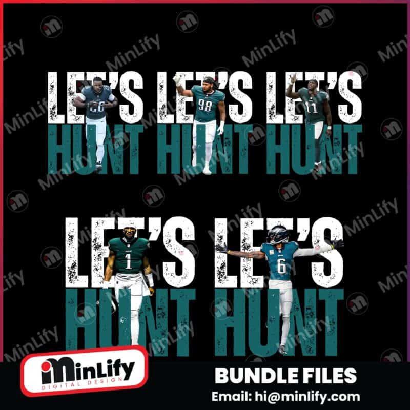 Lets Hunt Eagles Champions Super Bowl LIX Bundle PNG