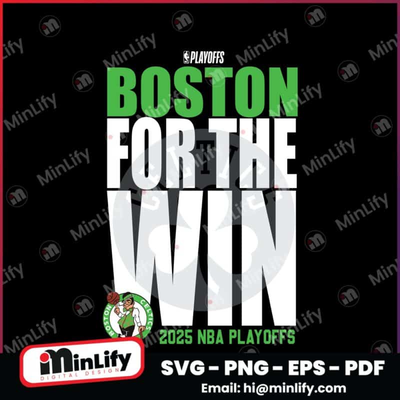 Boston Celtics For The Win 2025 NBA Playoffs Game Svg