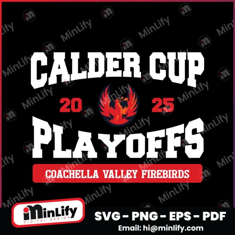 Coachella Valley Firebirds 2025 Calder Cup Playoffs Svg