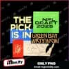 The Pick Is In Green Bay Wisconsin NFL Draft 2025 Png