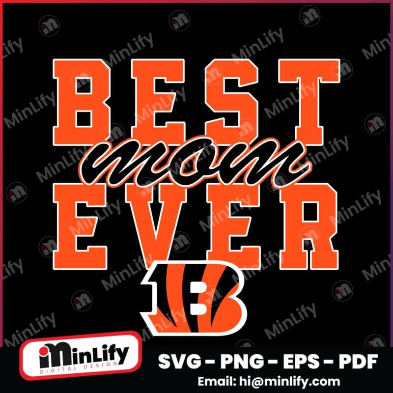Vintage Best Mom Ever Cincinnati Bengals Football Stacked SVG