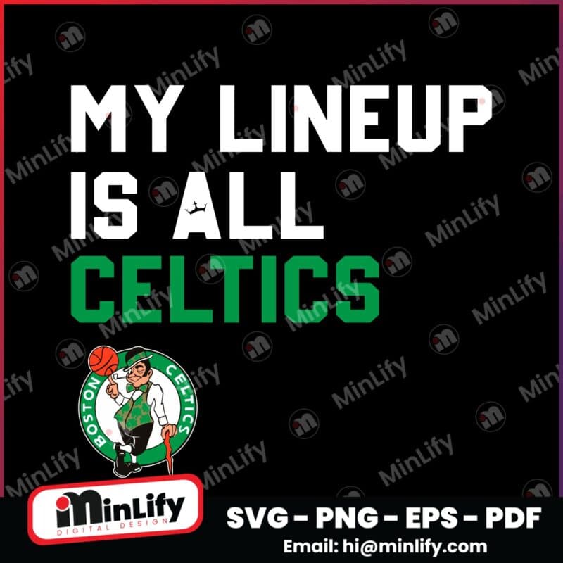My Lineup Is All Boston Celtics Basketball SVG