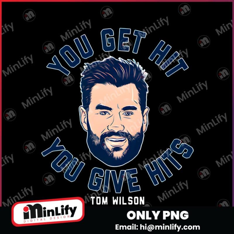 Tom Wilson You Get Hit You Give Hits PNG